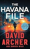 The Havana File by David Archer The Havana File by David Archer