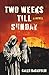 Two Weeks Till Sunday by Caleb Backholm