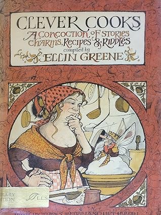 Clever Cooks: A Concoction of Stories, Charms, Recipes & Riddles