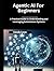 Agentic AI for Beginners: A...