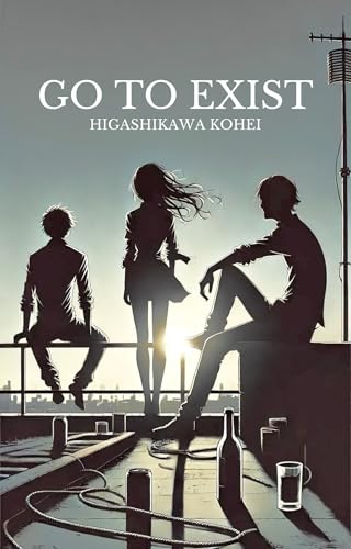 GO TO EXIST (Kindle Edition)