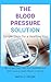The Blood Pressure Solution...