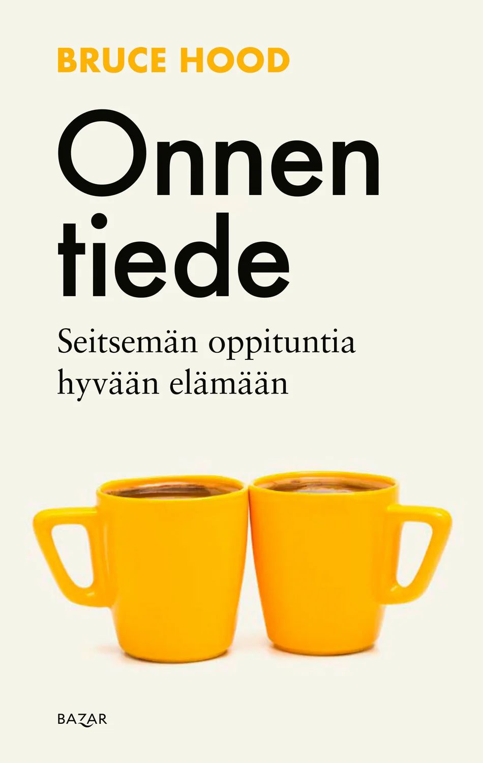Onnen tiede - Seitsemän oppituntia hyvään elämään
