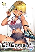I Want a Gal Gamer to Praise Me, Vol. 3