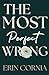The Most Perfect Wrong (The Chicago Series)
