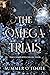 The Omega Trials: The Complete Series