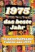1975 - das beste Jahr: 75 u...