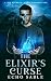 The Elixir’s Curse: A Life Eternal, A Fate Unforgiving