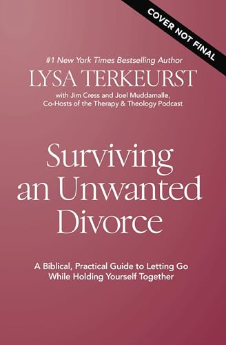 Surviving an Unwanted Divorce: A Biblical, Practical Guide to Letting Go While Holding Yourself Together (Hardcover)