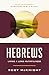 Hebrews: Living a Long Faithfulness (New Testament Everyday Bible Study Series)