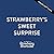 Strawberry's Sweet Surprise...