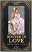 Rooted In Love by Christy Moore Winborn