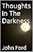 Thoughts In The Darkness