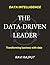 The Data-Driven Leader: Data Leadership Blueprint | The Data Edge | Insight-Driven Leadership | Data-Powered Leadership Growth | Making Smarter Moves with Data | Leading with Data Intelligence