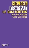 Le Gaslighting ou...