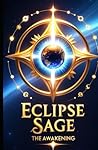 Eclipse Sage: The Awakening (Eclipse Sage: The Eclipse War Saga)