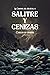Salitre y cenizas (La coron...