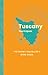 Tuscany: The Smart Travelle...