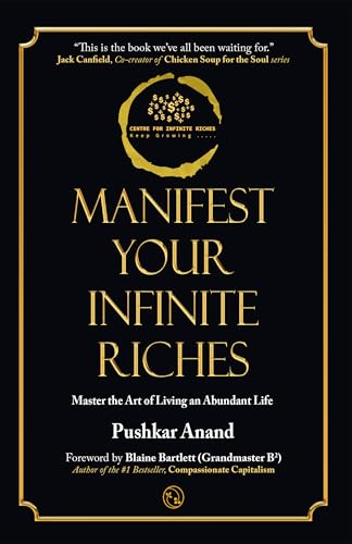 Manifest Your Infinite Riches: Master the Art of Living an Abundant Life (Kindle Edition)