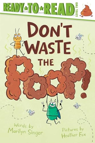 Don't Waste the Poop!: Ready-to-Read Level 2 (Paperback)