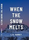 When the Snow Melts