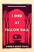 I Died at Fallow Hall