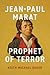 Jean-Paul Marat: Prophet of...