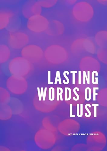 Lasting Words of Lust (Kindle Edition)
