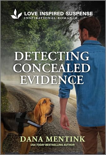 Detecting Concealed Evidence: A K-9 Search and Rescue Inspirational Suspense Romance (Security Hounds Investigations Book 5)