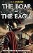 The Boar and the Eagle by A.D.   Hamilton