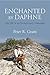 Enchanted by Daphne: The Li...