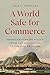 A World Safe for Commerce: ...