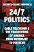 24/7 Politics by Kathryn Cramer Brownell