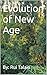 Evolution of New Age by Rui Talaia Evolution of New Age by Rui Talaia
