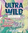 Ultrawild: An Audacious Plan for Rewilding Every City on Earth (Graphic Universe)