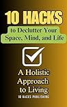 10 Hacks to Declu...