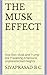 The Musk Effect: How Elon M...
