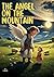 The Angel On The Mountain by S Mallick