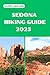 SEDONA HIKING GUIDE 2025 : ...