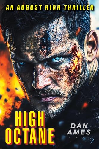 HIGH OCTANE (August High Thrillers Book 6)