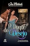 O Duque do Desejo...