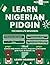 LEARN NIGERIAN PIDGIN FOR A...