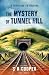 THE MYSTERY OF TUNNEL HILL:...