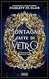 Montagne fatte di vetro by Scarlett St.  Clair