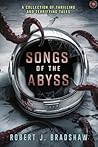 Book cover for Songs of the Abyss: A Collection of Thrilling and Terrifying Tales (The Strange Matter Archives: Sci-Fi Horror and Dark Speculative Tales)