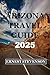 ARIZONA TRAVEL GUIDE 2025 by ERNEST STEVENSON
