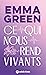 Ce qui nous rend vivants by Emma Green