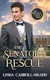 The Senator's Rescue by Linda Carroll-Bradd