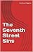 The Seventh Street Sins