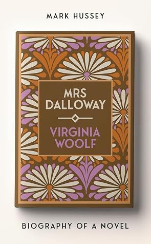 Mrs Dalloway: Biography of a Novel